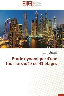 Etude Dynamique d'Une Tour Torsad e de 43  tages - Collectif - cover