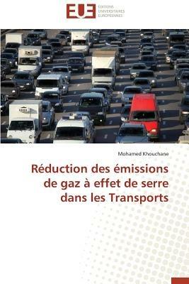 R duction Des  missions de Gaz   Effet de Serre Dans Les Transports - Khouchane-M - cover