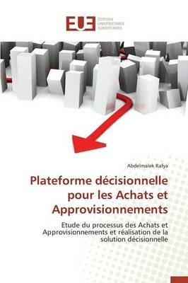 Plateforme D cisionnelle Pour Les Achats Et Approvisionnements - Rafya-A - cover
