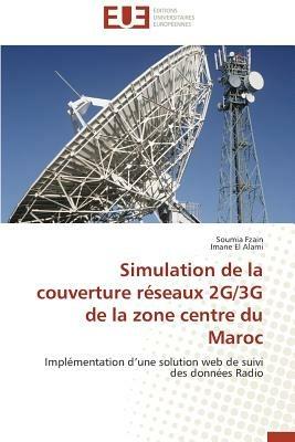 Simulation de la Couverture Reseaux 2g/3g de la Zone Centre Du Maroc - Collectif - cover