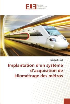 Implantation d un systeme d acquisition de kilometrage des metros - Doghri-N - cover