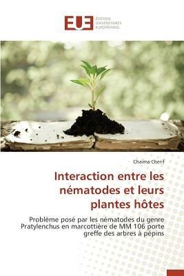 Interaction Entre Les N matodes Et Leurs Plantes H tes - Cherif-C - cover