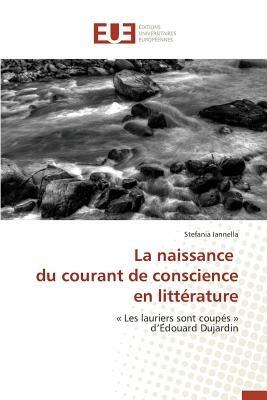 La Naissance Du Courant de Conscience En Litt rature - Iannella-S - cover