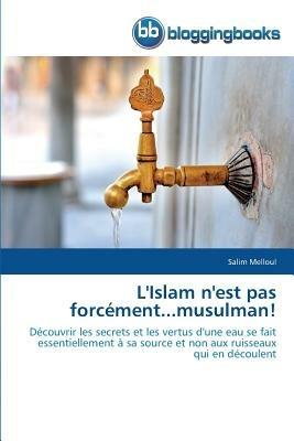 L'Islam n'Est Pas Forcement...Musulman! - Melloul-S - cover