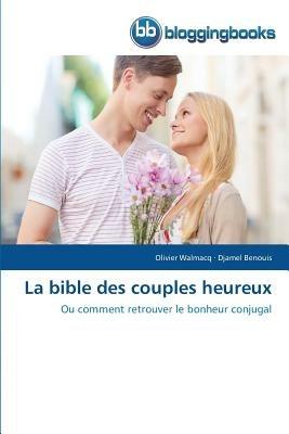 La Bible Des Couples Heureux - Collectif - cover