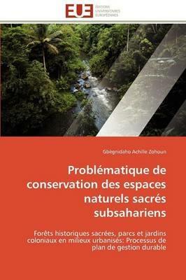 Probl matique de Conservation Des Espaces Naturels Sacr s Subsahariens - Zohoun-G - cover