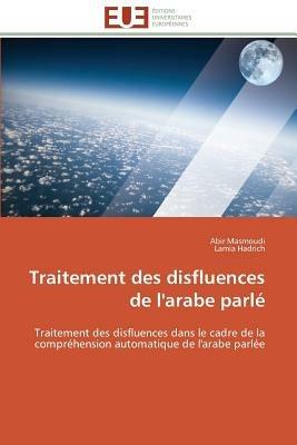 Traitement Des Disfluences de l'Arabe Parl  - Collectif - cover