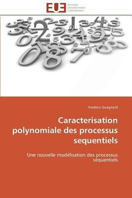 Caracterisation Polynomiale Des Processus Sequentiels - Guegnard-F - cover