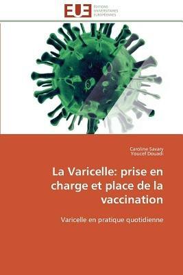 La Varicelle: Prise En Charge Et Place de la Vaccination - Collectif - cover