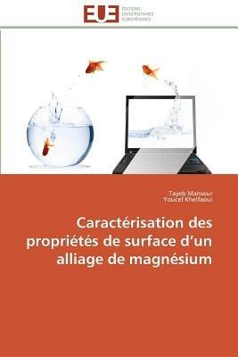 Caract risation Des Propri t s de Surface D Un Alliage de Magn sium - Collectif - cover
