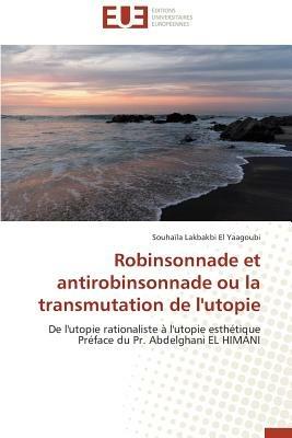 Robinsonnade Et Antirobinsonnade Ou La Transmutation de l'Utopie - El Yaagoubi-S - cover