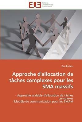 Approche d'Allocation de T ches Complexes Pour Les Sma Massifs - Brahmi-Z - cover