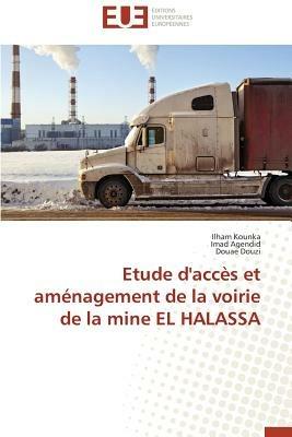 Etude d'Acc s Et Am nagement de la Voirie de la Mine El Halassa - Collectif - cover