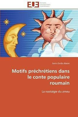 Motifs Pr chr tiens Dans Le Conte Populaire Roumain - Baran-S - cover