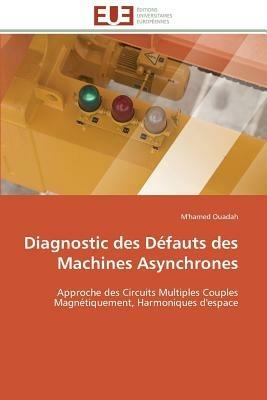 Diagnostic Des D fauts Des Machines Asynchrones - Ouadah-M - cover