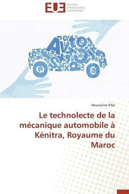 Le Technolecte de la M canique Automobile   K nitra, Royaume Du Maroc - Rifai-H - cover
