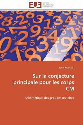 Sur La Conjecture Principale Pour Les Corps CM - Mainardi-F - cover