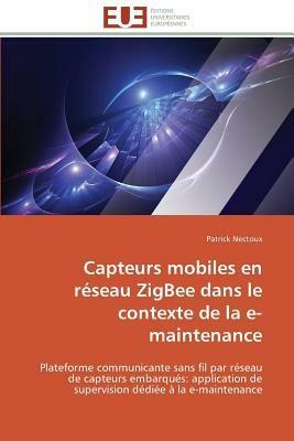 Capteurs Mobiles En R seau Zigbee Dans Le Contexte de la E-Maintenance - Nectoux-P - cover
