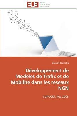 D veloppement de Mod les de Trafic Et de Mobilit  Dans Les R seaux Ngn - Boussetta-B - cover
