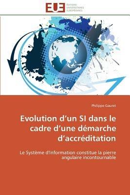 Evolution D Un Si Dans Le Cadre D Une D marche D Accr ditation - Gauret-P - cover