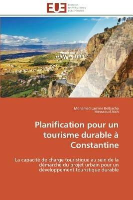 Planification Pour Un Tourisme Durable   Constantine - Collectif - cover