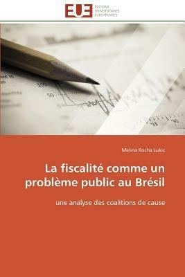 La Fiscalit  Comme Un Probl me Public Au Br sil - Lukic-M - cover