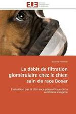 Le D bit de Filtration Glom rulaire Chez Le Chien Sain de Race Boxer