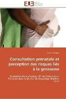 Consultation prenatale et perception des risques lies a la grossesse - Gnagna-A - cover