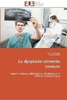 La dysplasie cemento osseuse - Collectif - cover