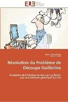 Resolution du probleme de decoupe guillotine - Collectif - cover