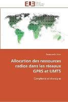 Allocation des ressources radios dans les reseaux gprs et umts - Vivier-E - cover