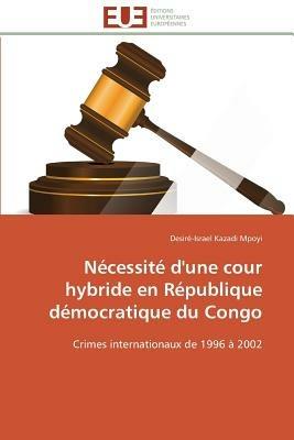 N cessit  d'Une Cour Hybride En R publique D mocratique Du Congo - Mpoyi-D - cover
