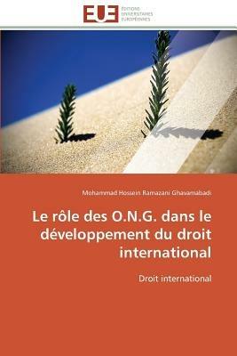 Le R le Des O.N.G. Dans Le D veloppement Du Droit International - Ghavamabadi-M - cover