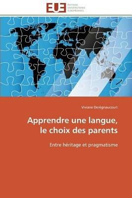 Apprendre Une Langue, Le Choix Des Parents - Deregnaucourt-V - cover