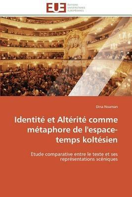 Identit  Et Alt rit  Comme M taphore de l'Espace-Temps Kolt sien - Noaman-D - cover