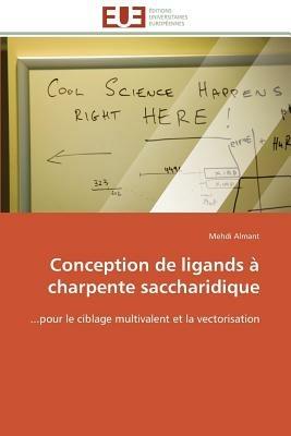 Conception de Ligands   Charpente Saccharidique - Almant-M - cover