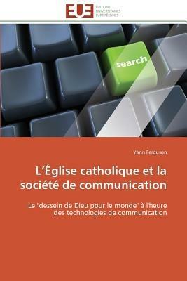 L Église Catholique Et La Société de Communication - Ferguson-Y - cover