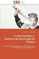 La Psychanalyse a l'Epreuve Du Personage de Theatre