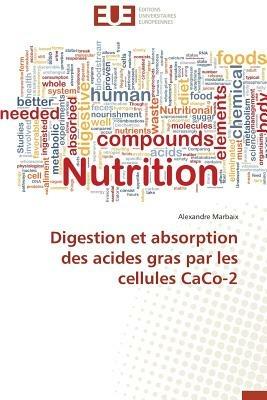 Digestion Et Absorption Des Acides Gras Par Les Cellules Caco-2 - Marbaix-A - cover