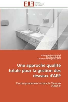 Une Approche Qualit  Totale Pour La Gestion Des R seaux d'Aep - Collectif - cover