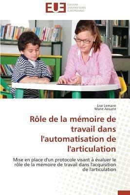R le de la M moire de Travail Dans l'Automatisation de l'Articulation - Collectif - cover