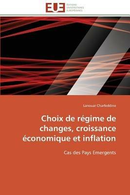 Choix de R gime de Changes, Croissance  conomique Et Inflation - Charfeddine-L - cover