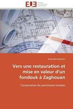 Vers Une Restauration Et Mise En Valeur D Un Fondouk   Zaghouan