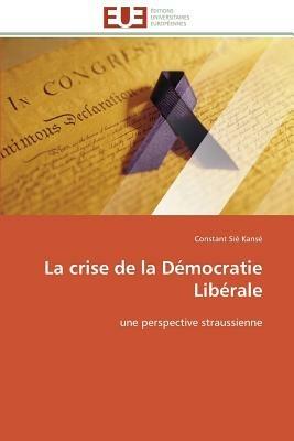 La Crise de la D mocratie Lib rale - Kanse-C - cover