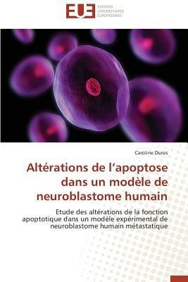 Alt rations de L Apoptose Dans Un Mod le de Neuroblastome Humain - Duros-C - cover