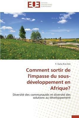 Comment Sortir de l'Impasse Du Sous-D veloppement En Afrique? - Zimi-F - cover