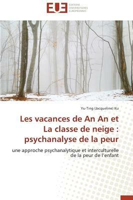 Les Vacances de an an Et La Classe de Neige: Psychanalyse de la Peur - Ku-Y - cover