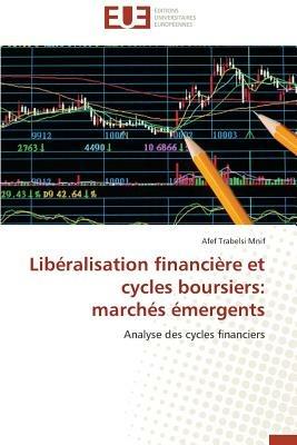 Lib ralisation Financi re Et Cycles Boursiers: March s  mergents - Mnif-A - cover