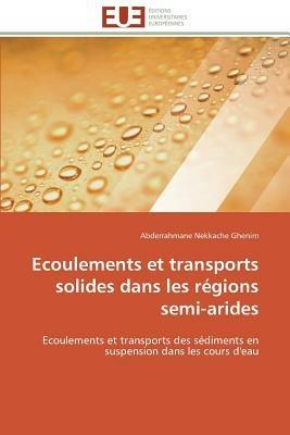 Ecoulements Et Transports Solides Dans Les R gions Semi-Arides - Ghenim-A - cover
