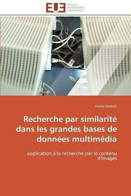 Recherche Par Similarit  Dans Les Grandes Bases de Donn es Multim dia - Daoudi-I - cover